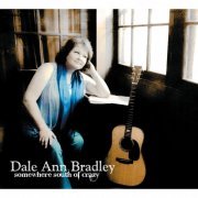 Dale Ann Bradley - Somewhere South of Crazy (2011)