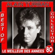 Alain Turban - Best of collector - Le meilleur des années 80 (2019)