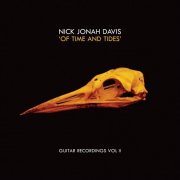 Nick Jonah Davis - Of Time And Tides: Guitar Recordings Vol. II (2011)