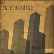 Eli Young Band - Level (2005)