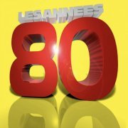 Various Artists - Le Meilleur des 80's (Les Plus Grands Tubes des Années 80) (2013)