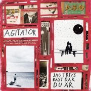 Agitator - Jag trivs bäst där du är (2024) Hi-Res