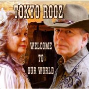 Tokyo Rooz - Welcome to Our World (2019)