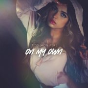 Tess Mon Pere - On My Own (2021)