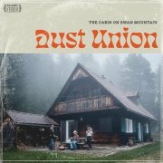 Dust Union - The Cabin at Swan Mountain (2023)