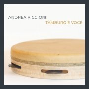 Andrea Piccioni - Tamburo e voce (2020)