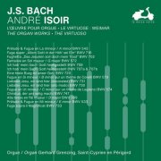 André Isoir - J.S. Bach: The Organ Works, The Virtuoso, Vol. 1 (2024) Hi-Res