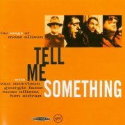 Van Morrison, Georgie Fame, Mose Allison, Ben Sidran - Tell Me Something: The Songs of Mose Allison (2015)