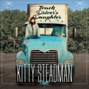 Kitty Steadman - Truck Driver's Daughter (2024)