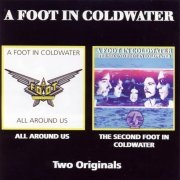 A Foot In Coldwater - All Around Us / The Second Foot In Coldwater (Reissue) (1973-74/2010) Lossless