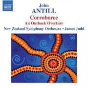 New Zealand Symphony Orchestra, James Judd - Antill: Corroboree / Outback Overture (2008)