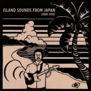 Various Artists - Island Sounds from Japan 2009-2016 (2020)