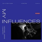 Michael Wang Quartet - My Influences (2023)