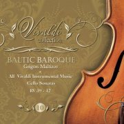 Baltic Baroque / Grigori Maltizov - Vivaldi Collection 10 Rv 39 - 42 Cello Sonatas Baltic Baroque / Grigori Maltizov (2021)