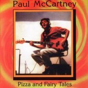 Paul McCartney - Pizza And Fairy Tales (2005)