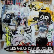 Les grandes bouches - Je te salue (2019)