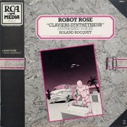 Roland Bocquet - Robot Rose (1981)