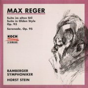 Bamberger Symphoniker, Horst Stein - Max Reger: Suite in Olden Style, Serenade (1995)