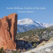 Friction Quartet - Justin Hellman: Garden of the Gods (2023) [Hi-Res]