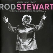 Rod Stewart - You're In My Heart: Rod Stewart With The Royal Philharmonic Orchestra (2019) {Deluxe Edition} CD-Rip