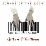 Gilbert O'Sullivan - Sounds Of The Loop (Deluxe Edition) (1991)