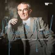 Maurice Ravel - Maurice Ravel - A Portrait (2024)