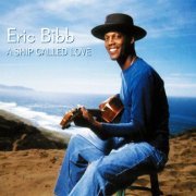 Eric Bibb - A Ship Called Love (2005) [Hi-Res]