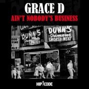 Grazia Di Grace - Ain't Nobody's Business (2017)