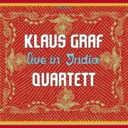 Klaus Graf Quartett - Live in India (Live) (2021)