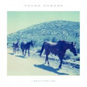 Young Oceans - I Must Find You (2014)