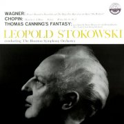 Leopold Stokowski - Wagner: Magic Fire Music & Wotan’s Farewell / Chopin: Mazurkas, Op. 17, 28 & 64 / Canning: Fantasy On A Hymn Tune by Justin Morgan (1960) [2013] Hi-Res