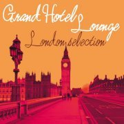 VA - Grand Hotel Lounge (London Selection) (2015)