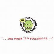 The Flying Luttenbachers -  ...The Truth is a Fucking Lie... (1999)