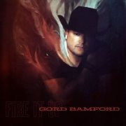 Gord Bamford - Fire It Up (2023) [Hi-Res]