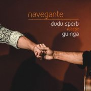 Dudu Sperb - Navegante - Dudu Sperb Recebe Guinga (2019)