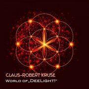 Claus-Robert Kruse - World of "DeeLight!" (2019)