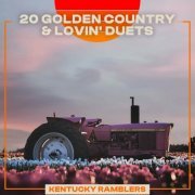 Kentucky Ramblers - 20 Golden Country & Lovin' Duets (2023)