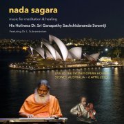 Sri Ganapathy Sachchidananda Swamiji - Nada Sagara: Live at the Sydney Opera House (2015)