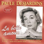 Paule Desjardins - La belle amour - 50 grands succès (2020)