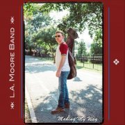 L.A. Moore Band - Making My Way (2020)