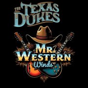 The Texas Dukes - Mr. Western Winds (2025)