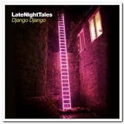 VA - Late Night Tales - Django Django (2014) [CD Rip & Hi-Res]