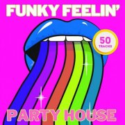 VA - Funky Feelin" Party House (2024)