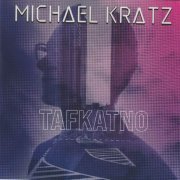 Michael Kratz - Tafkatno (2021)