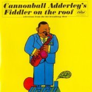 The Cannonball Adderley Sextet - Cannonball Adderley's Fiddler On The Roof (1964) CD Rip