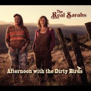 The Real Sarahs - Afternoon with the Dirty Birds (2017)