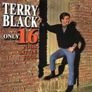 Terry Black - Only 16 Poor Little Fool (1965) FLAC