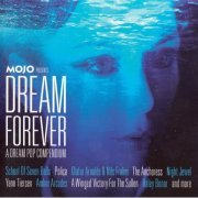 VA - Mojo Present Dream Forever: A Dream Pop Compendium (2016) CD-Rip