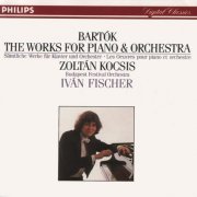 Zoltan Kocsis, Budapest Festival Orchestra, Ivan Fischer - Bela Bartok: The Works for Piano & Orchestra (1987)