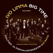 Politsei- ja Piirivalveorkestri Big Band - Ivo Linna Big Time - Moevooludest Hoolimata (2020)